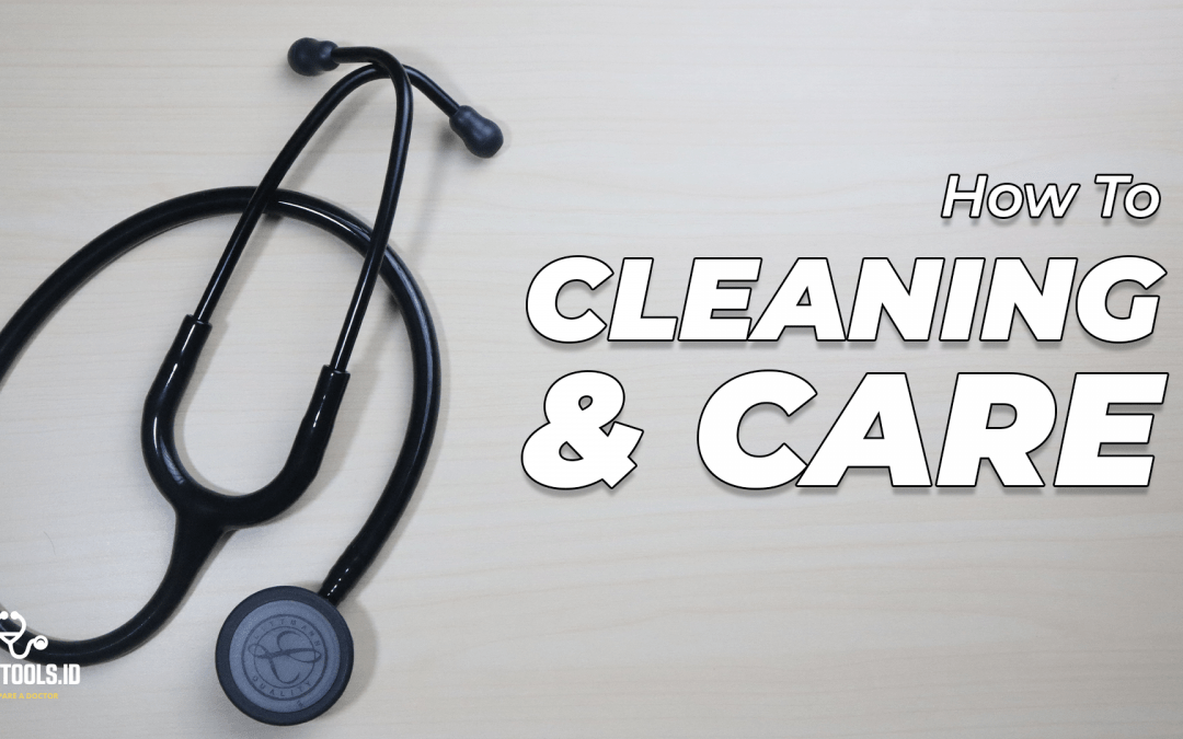 Cara Membersihkan Stetoskop Littmann Classic III dengan Benar!
