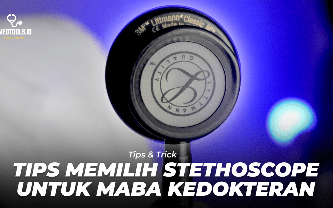 4 Tips Memilih Stetoskop Yang Bagus!