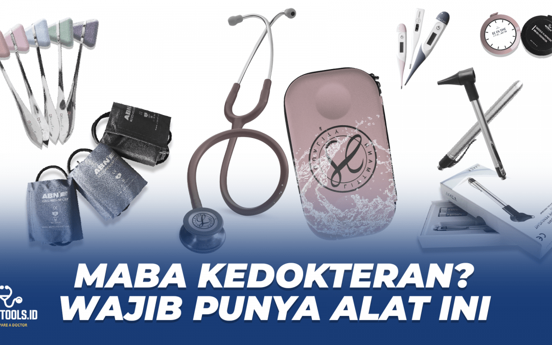 Mahasiswa Kedokteran Wajib Punya 7 Alat Ini!