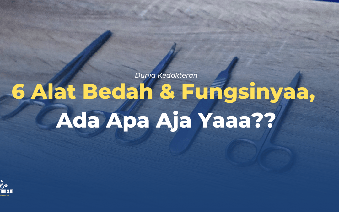 Mengenal Nama Instrumen Bedah Dan Kegunaannya