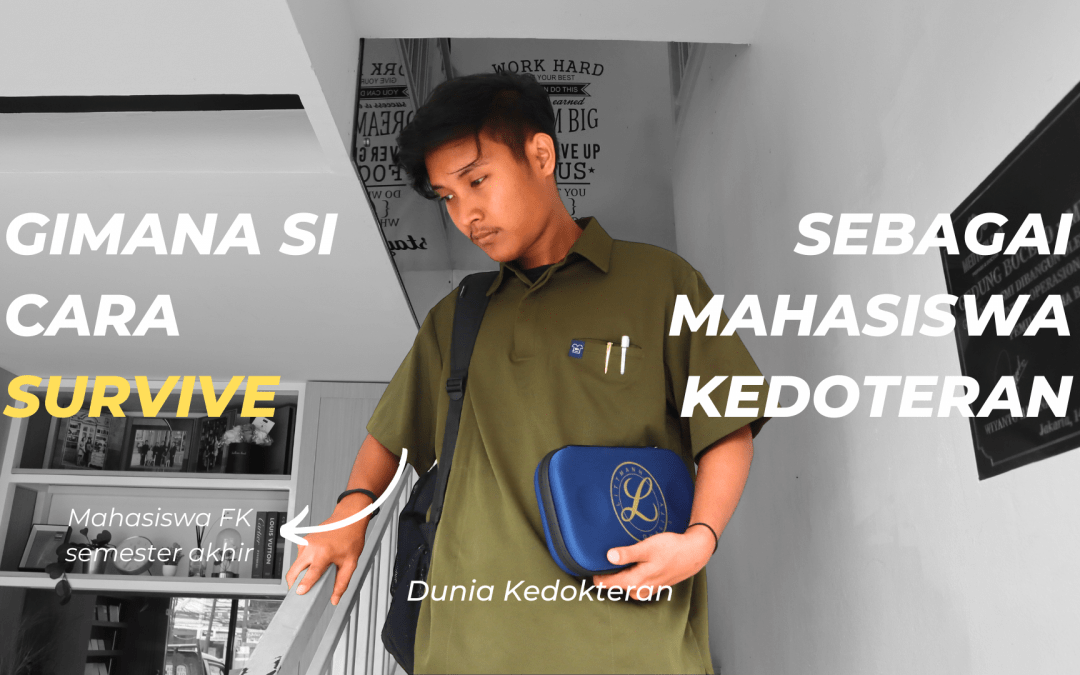 5 Cara Untuk Survive Di Fakultas Kedokteran!