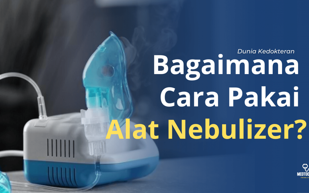 Nebulizer uap, Gimana Cara Pakainya?