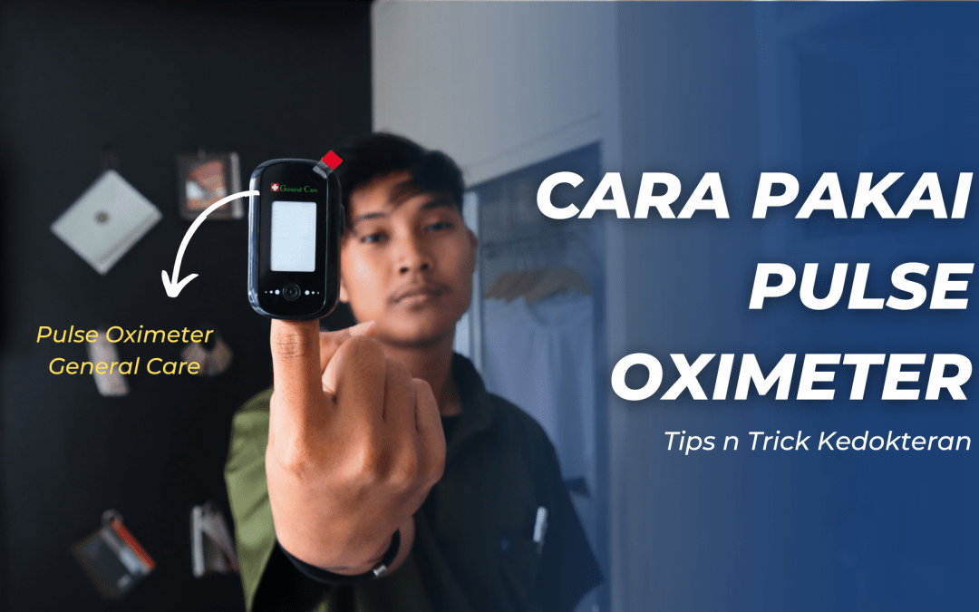 Apa Itu Oximeter dan Bagaimana Cara Menggunakannya?