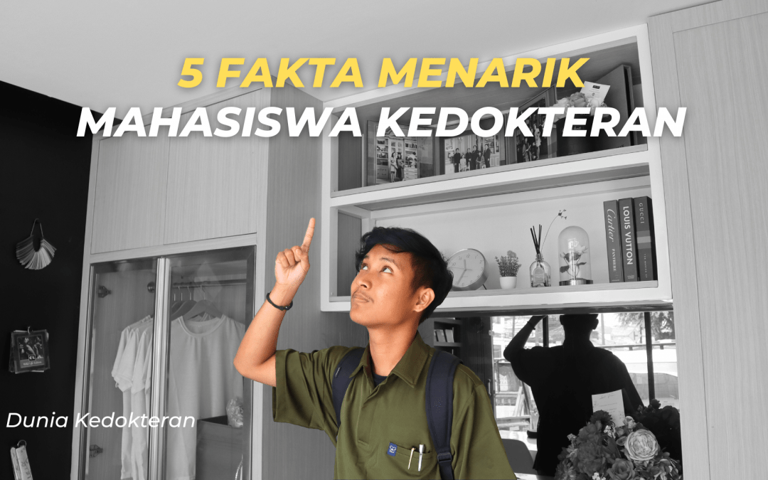 5 FAKTA MENARIK MAHASISWA KEDOKTERAN