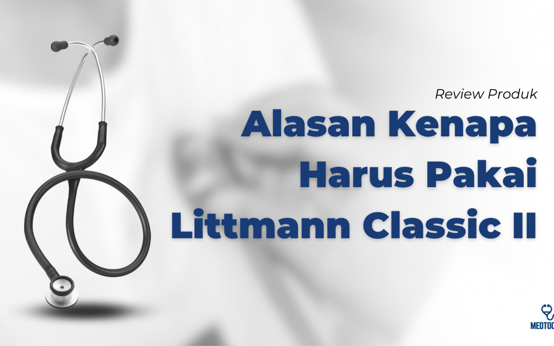 Stetoskop Littmann Classic II, Stetoskop Underrated!