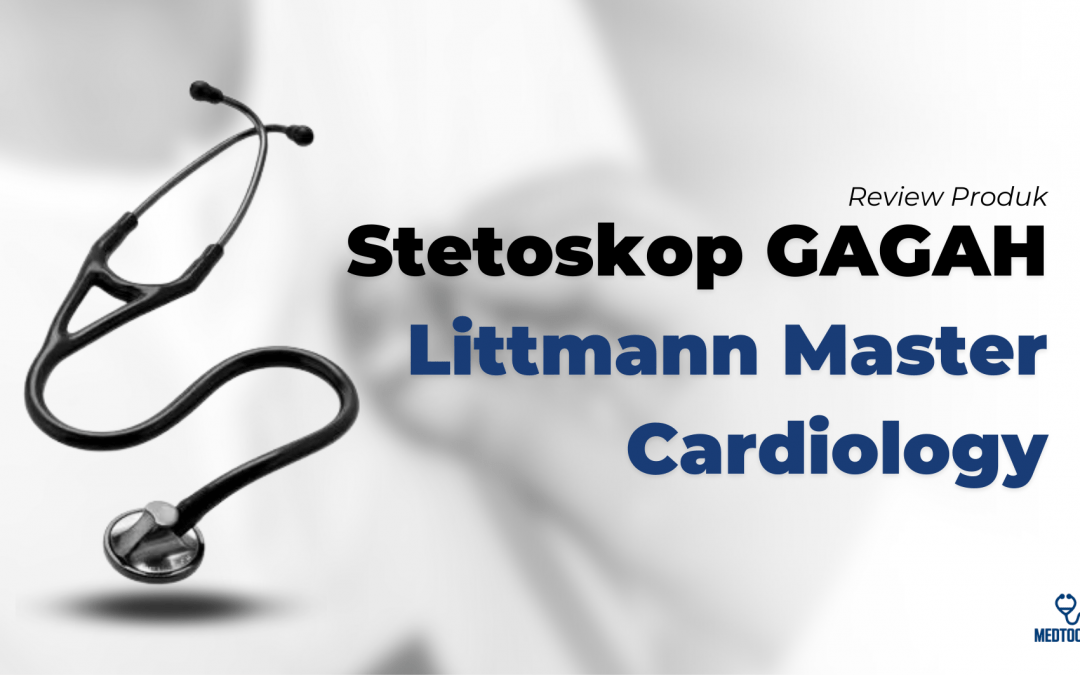 Littmann Master Cardiology, Stetoskop paling Gagah!