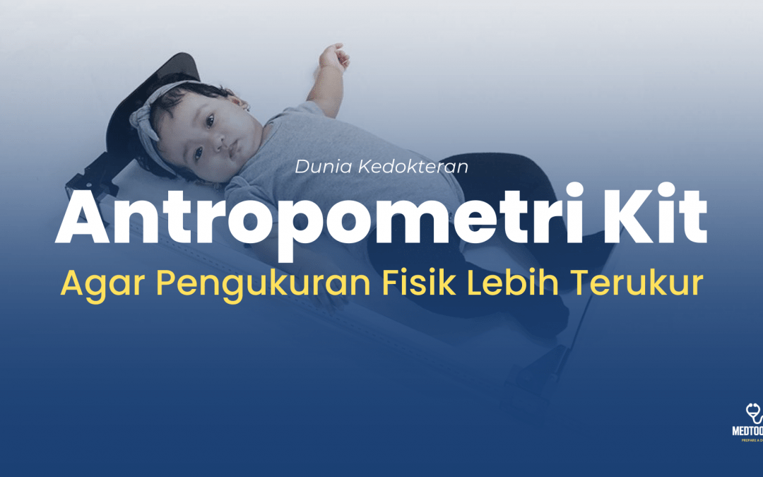 Antropometri Kit! Agar Pengukuran Fisik Lebih Terukur