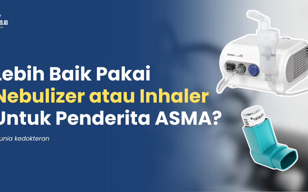 Pilih Mana, Inhaler atau Nebulizer untuk Penderita Asma?