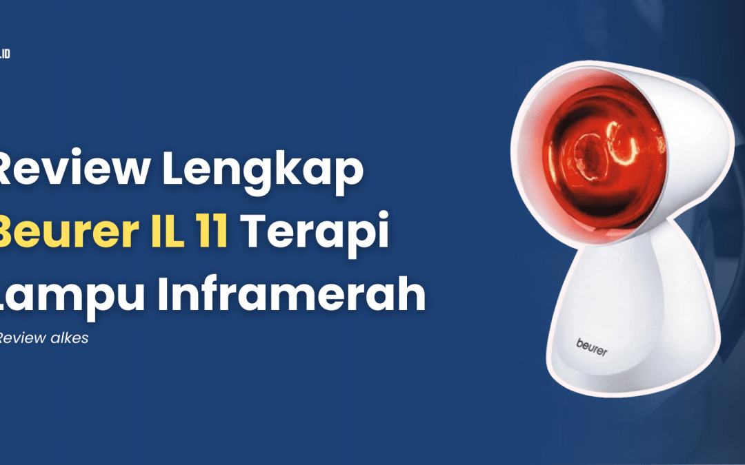 Review Lengkap Beurer IL 11 Terapi Lampu Inframerah