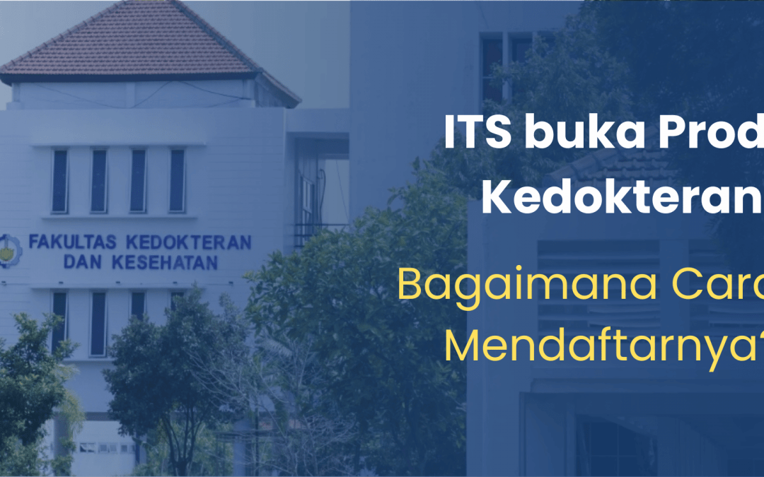 Fakultas Kedokteran ITS: Jadwal Pendaftaran dan Biaya kuliah