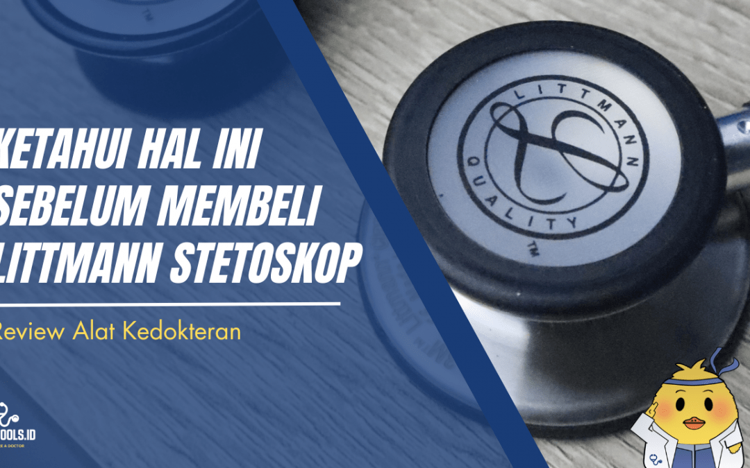 Ketahui Hal Ini Sebelum Membeli Littmann Stetoskop