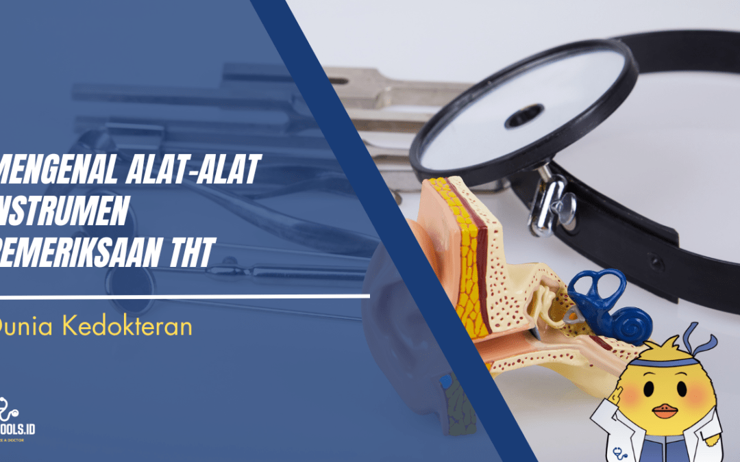 Mengenal Instrumen Pemeriksaan THT