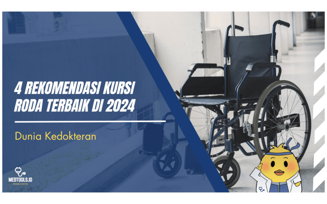 4 Rekomendasi Kursi Roda Terbaik di 2024