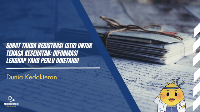 Surat Tanda Registrasi (STR) untuk Tenaga Kesehatan: Informasi Lengkap yang Perlu Diketahui