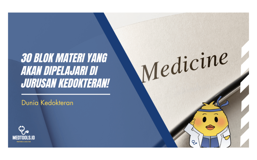 30 Blok Materi Yang Akan Dipelajari di Jurusan Kedokteran!
