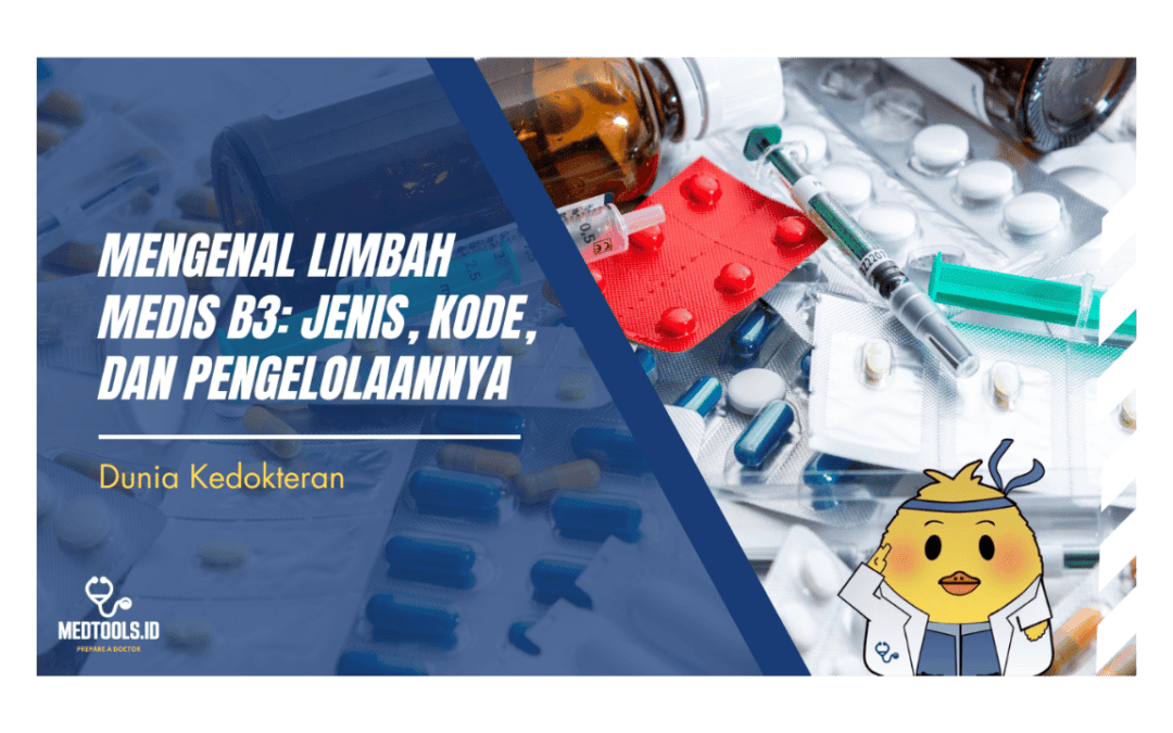Mengenal Limbah Medis B3: Jenis, Kode, dan Pengelolaannya