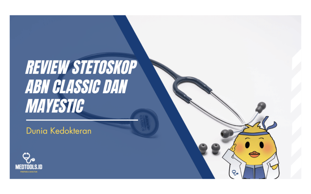 Review Stetoskop ABN Classic dan Mayestic