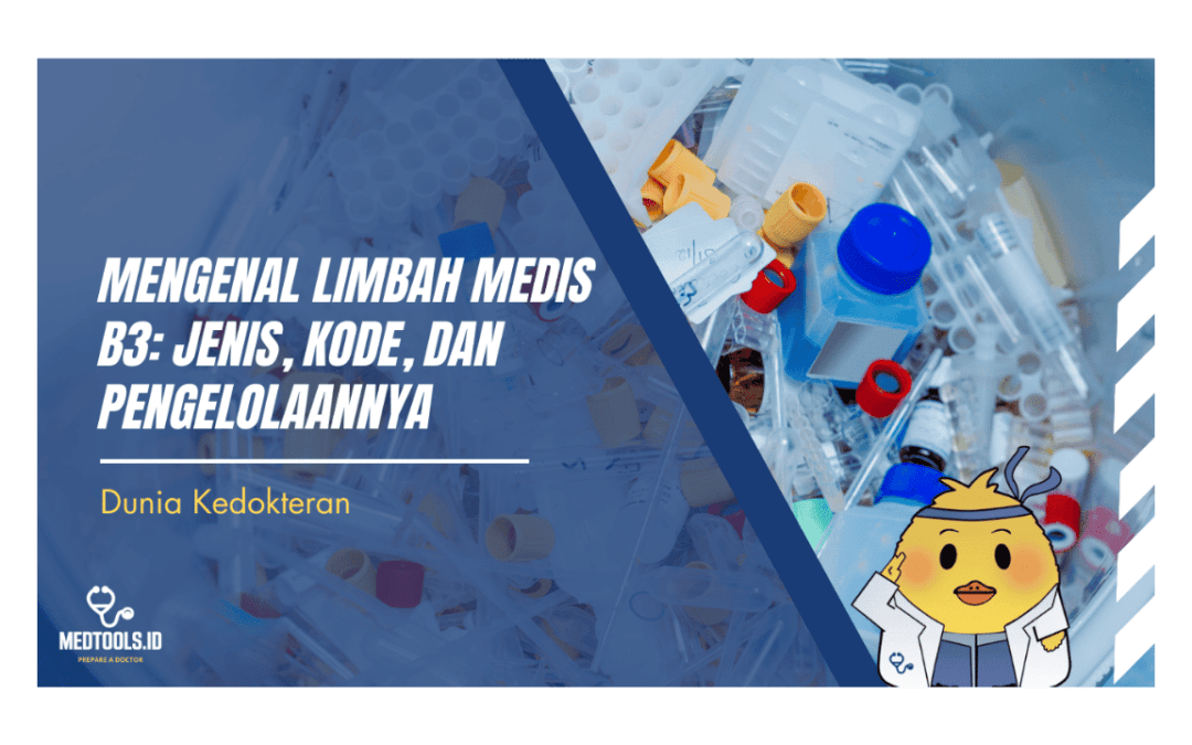 Mengenal Limbah Medis B3: Jenis, Kode, dan Pengelolaannya
