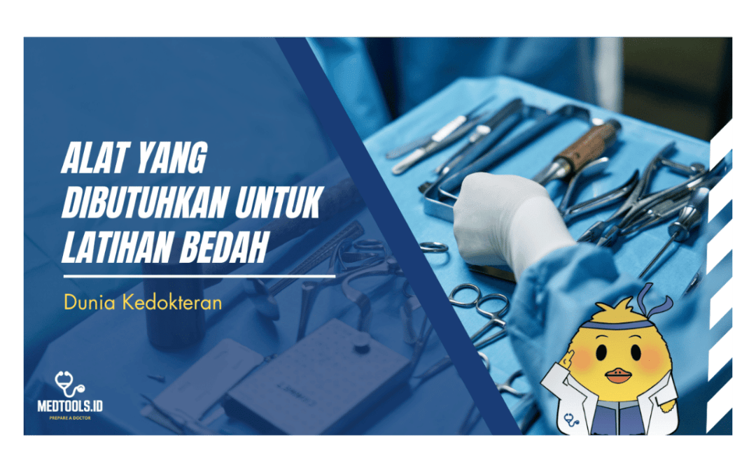 Alat yang dibutuhkan untuk latihan bedah