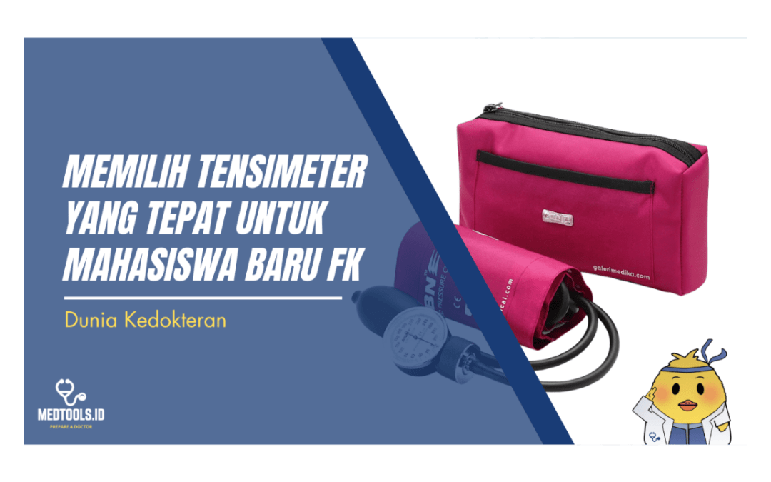 Memilih Tensimeter yang Tepat untuk Mahasiswa Baru FK