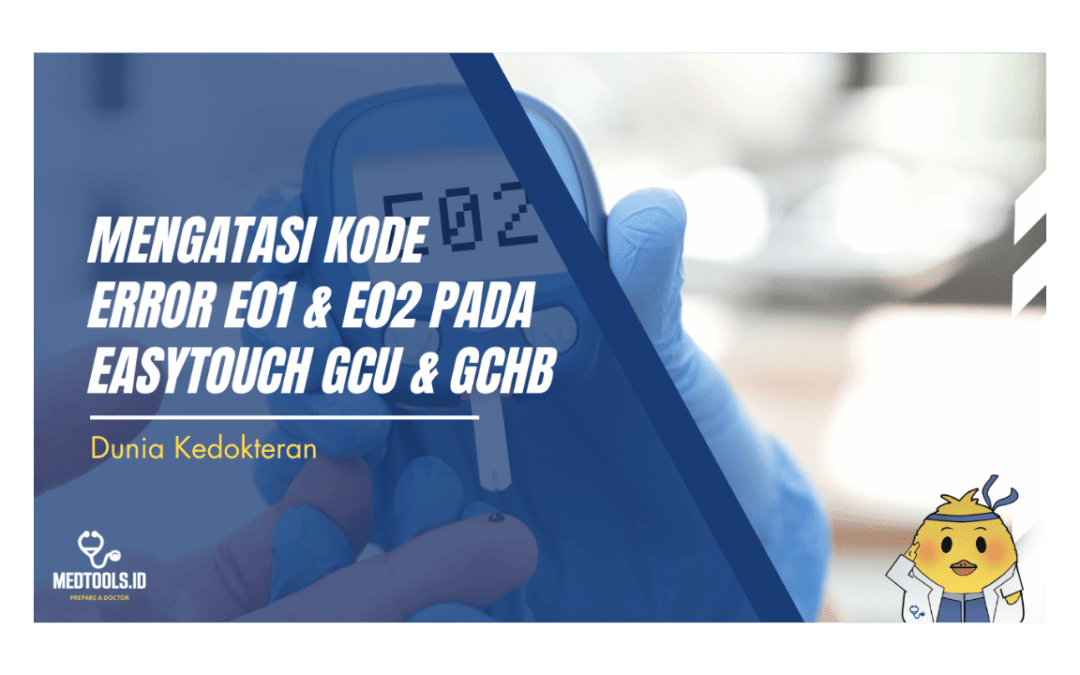 Mengatasi Kode Error E01 & E02 pada Easytouch GCU & GCHb