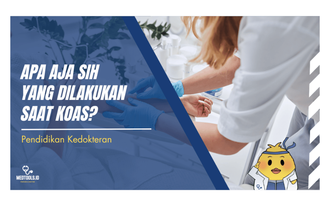 Apa Aja Sih yang Dilakukan Saat Koas?