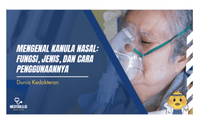 Mengenal Kanula Nasal: Fungsi, Jenis, dan Cara Penggunaannya