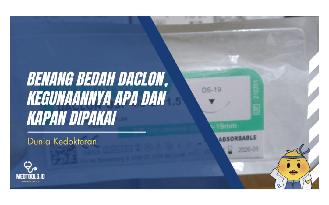 Benang bedah Daclon, kegunaannya apa dan Kapan dipakai