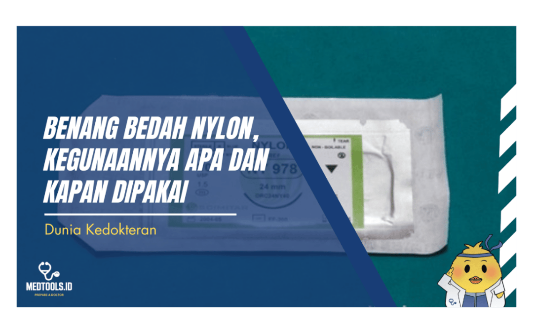 Benang bedah Nylon, kegunaannya apa dan Kapan dipakai