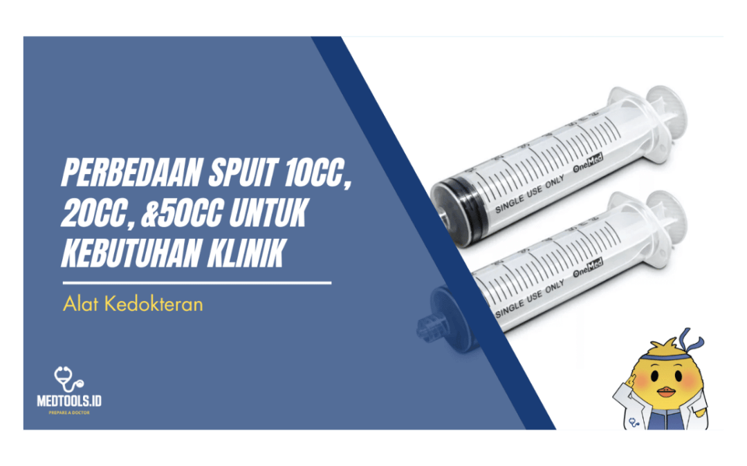 Perbedaan Spuit 10cc, 20cc, &50cc untuk Kebutuhan Klinik