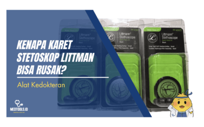 Kenapa Karet Stetoskop Littman Bisa Rusak?