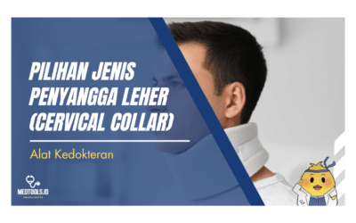 Pilihan Jenis Penyangga Leher (Cervical Collar)