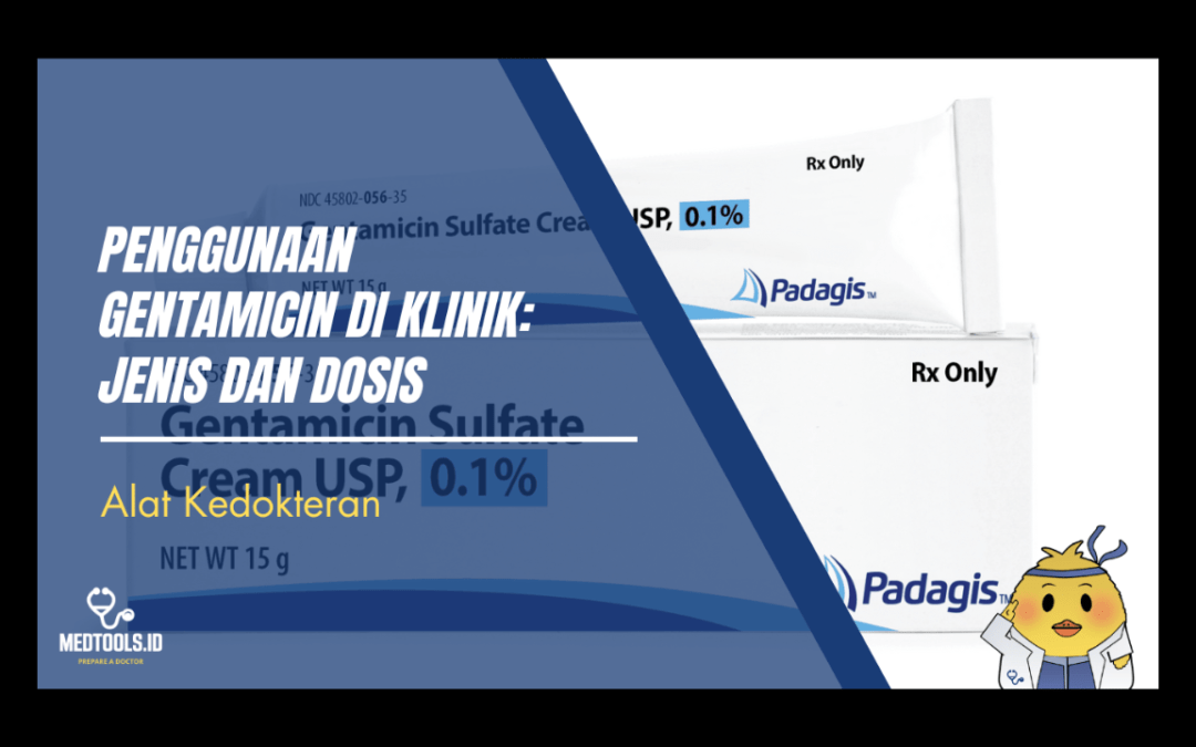 Penggunaan Gentamicin di Klinik: Jenis dan Dosis