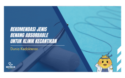 Rekomendasi Jenis Benang Absorbable untuk Klinik Kecantikan