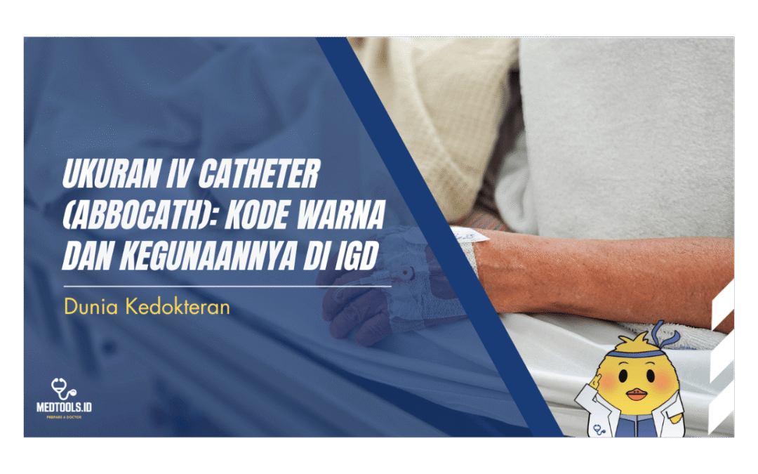 Ukuran IV Catheter (Abbocath): Kode Warna dan Kegunaannya di IGD