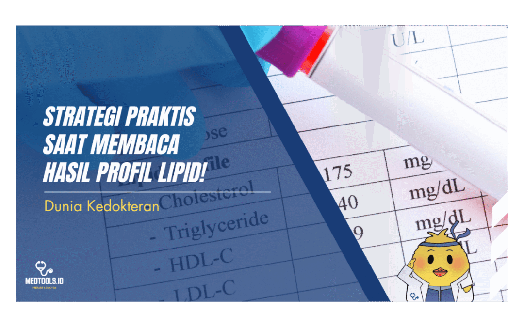 Strategi Praktis saat membaca hasil Profil Lipid!