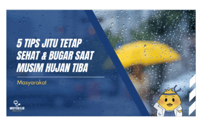 5 Tips Jitu Tetap Sehat & Bugar Saat Musim Hujan Tiba