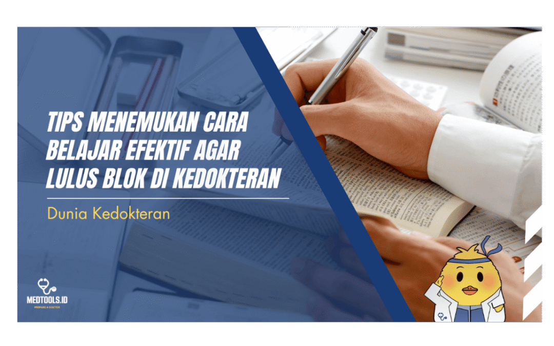 Tips Menemukan Cara Belajar Efektif agar Lulus Blok di Kedokteran