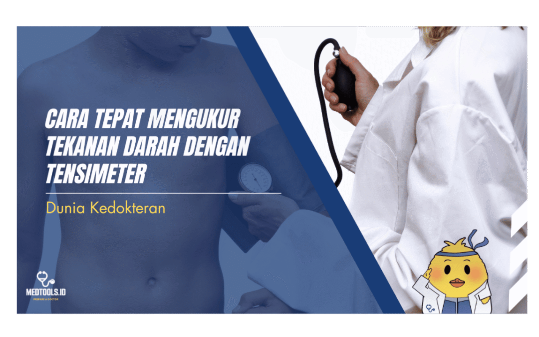 Cara Tepat Mengukur Tekanan Darah dengan Tensimeter