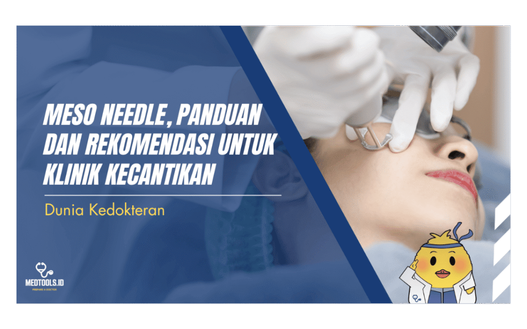 Meso Needle: Panduan dan Rekomendasi untuk Klinik Kecantikan