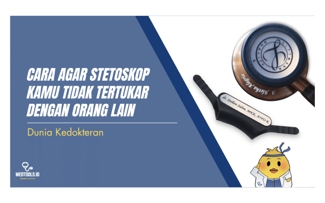 Cara agar Stetoskop Kamu Tidak Tertukar dengan Orang Lain