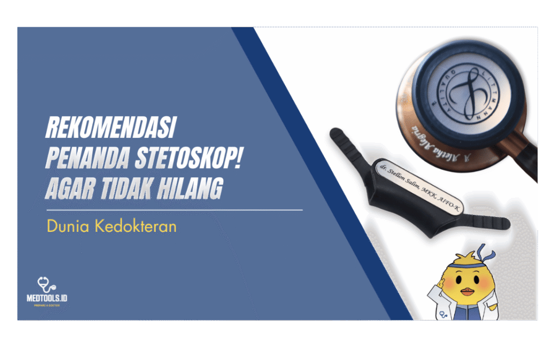 Rekomendasi Penanda Stetoskop! Agar Tidak Hilang